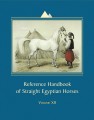 Reference Handbook of Straight Egyptian Horses Volume XII